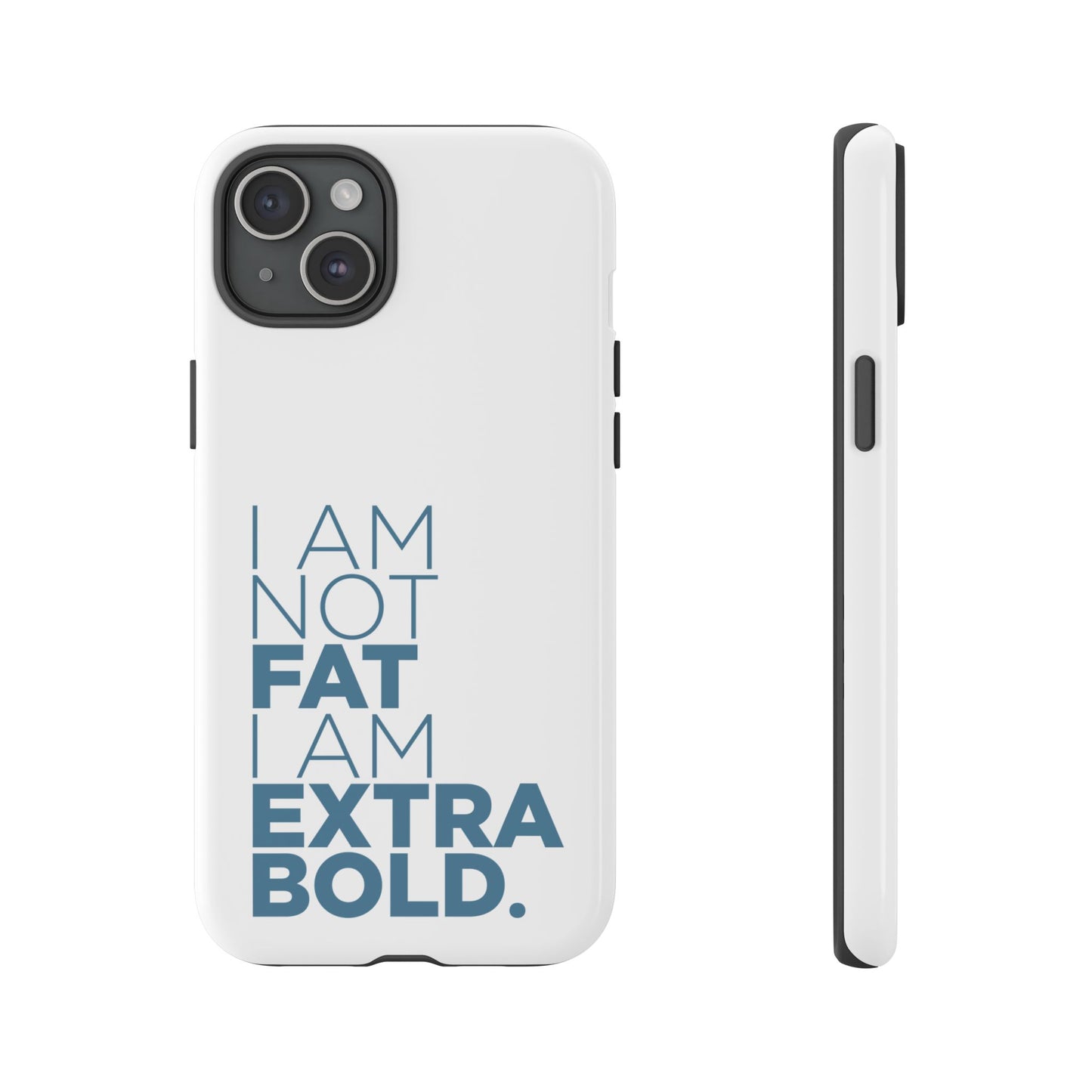 I Am Not Fat Tough Cases