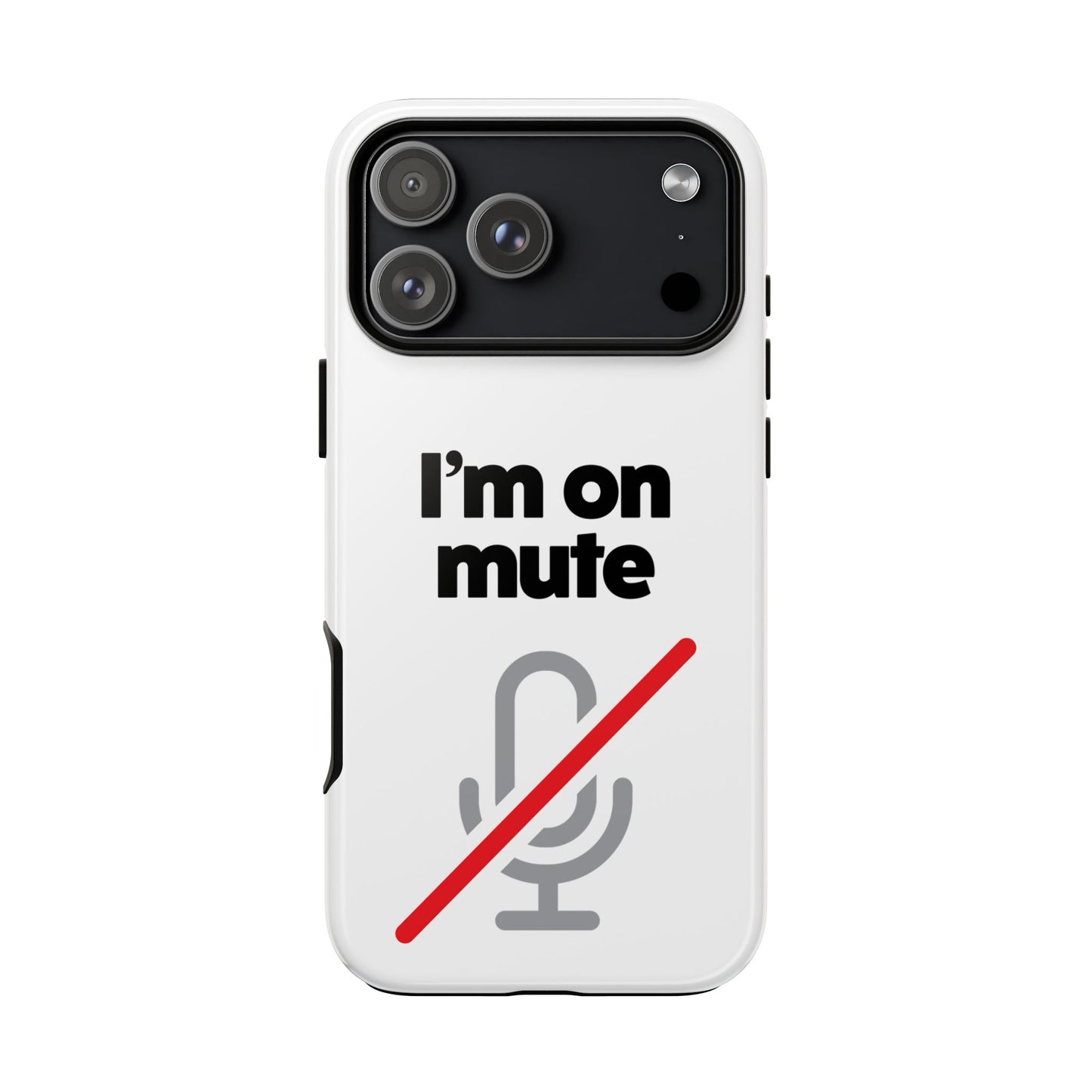 I'm On Mute Tough Cases