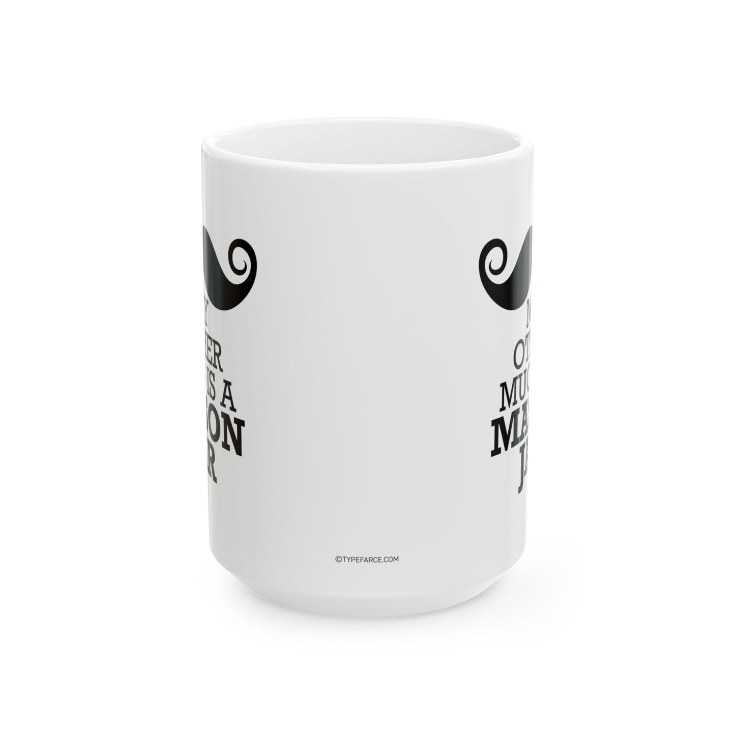 My Other Mug Is A Mason Jar Mug, (11oz, 15oz)