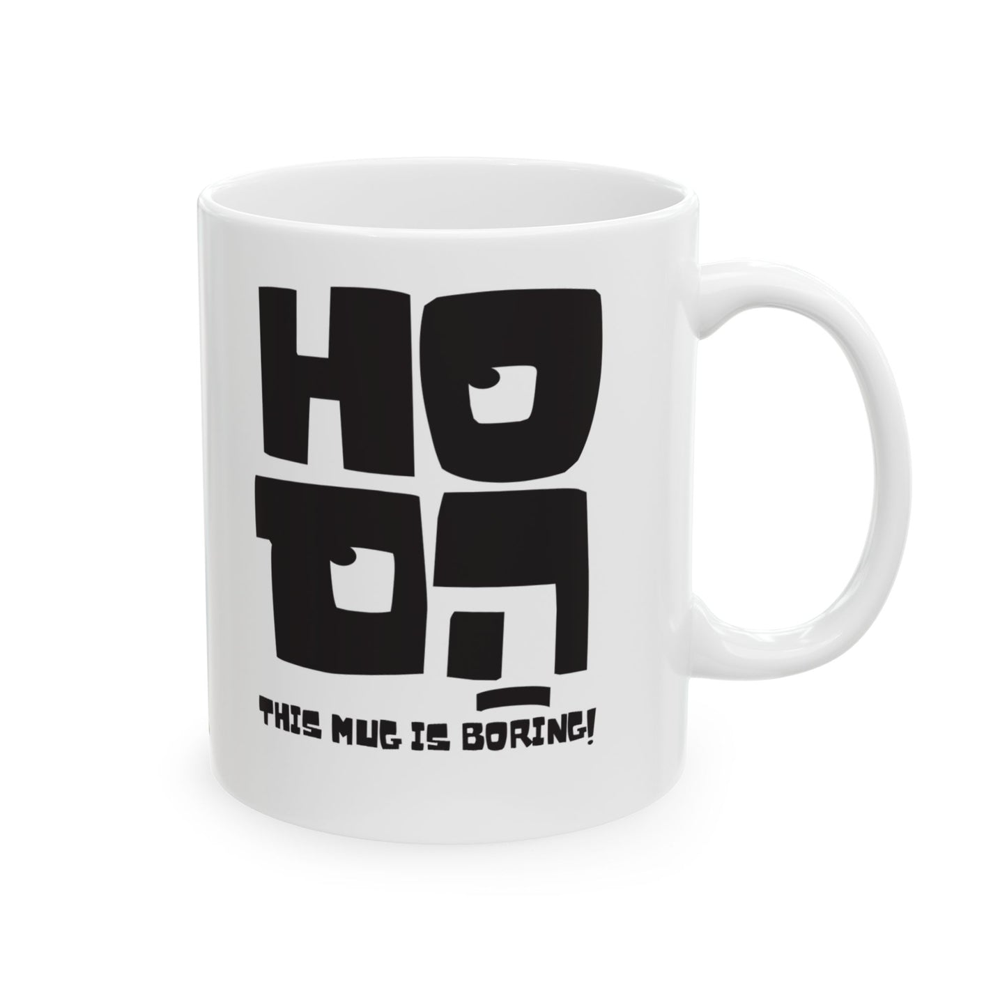 Ho Hum Coffee Mug, (11oz, 15oz)