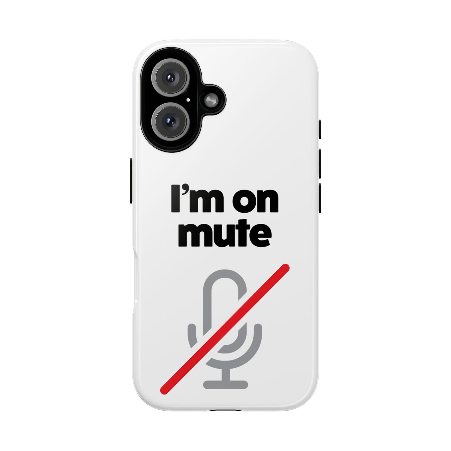 I'm On Mute Tough Cases