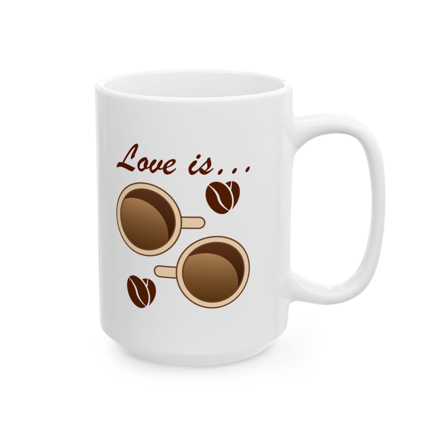 Love Is Coffee Mug, (11oz, 15oz)