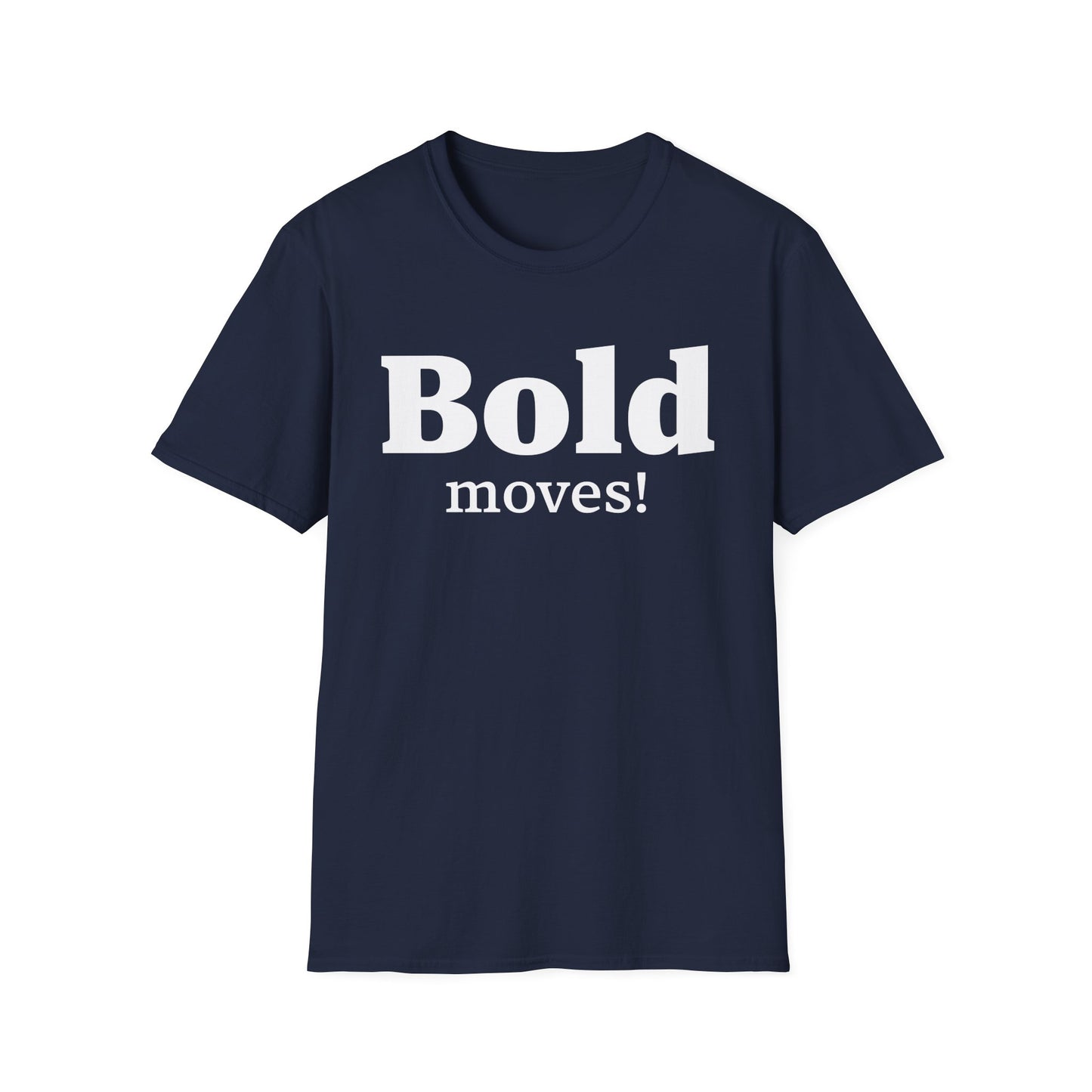 Bold Moves T-Shirt