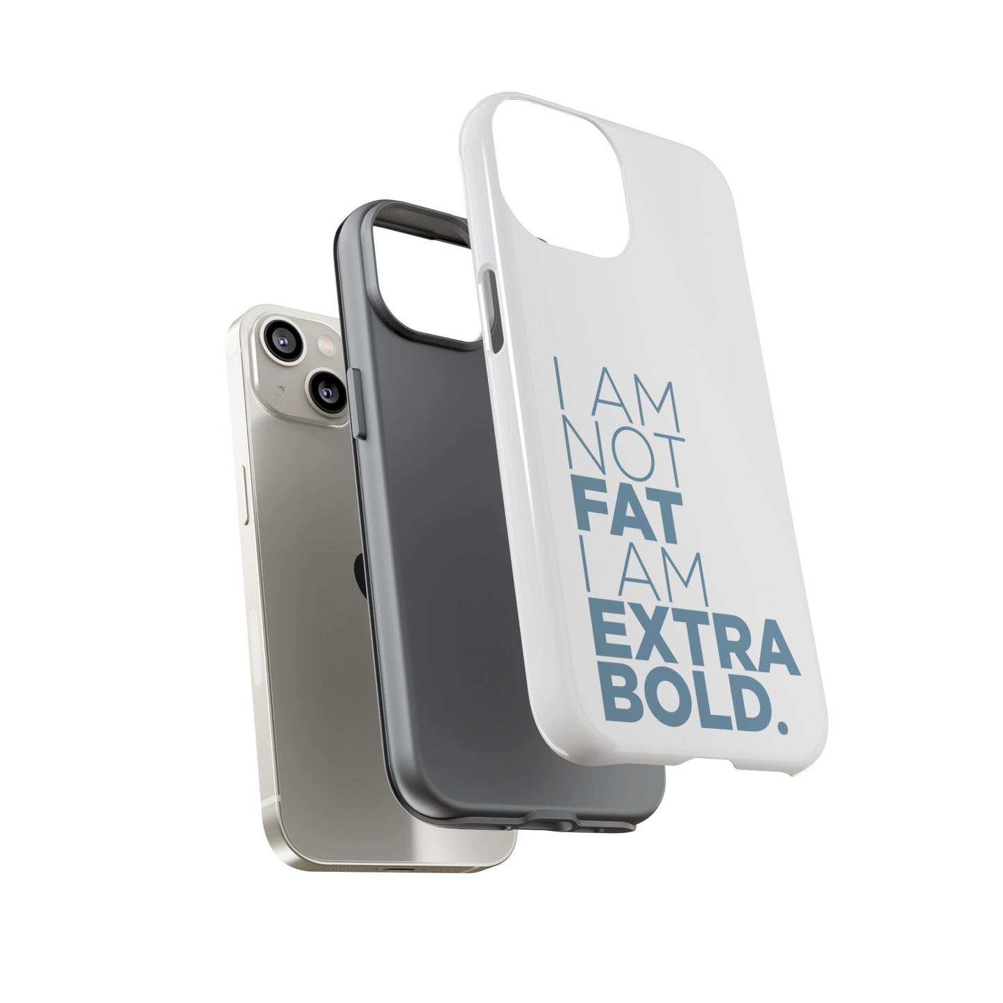 I Am Not Fat Tough Cases