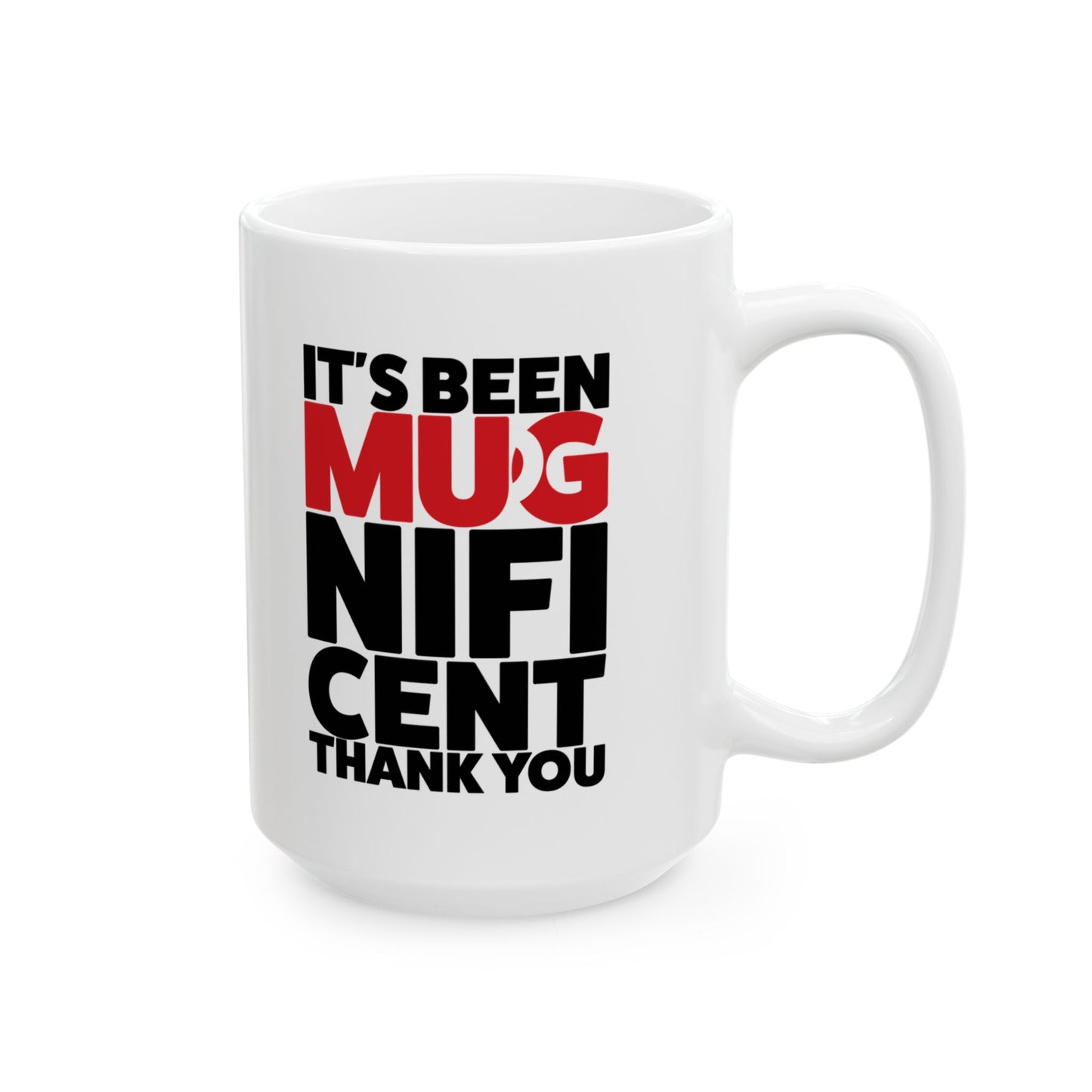 It's Been Mugnificent Mug, (11oz, 15oz)