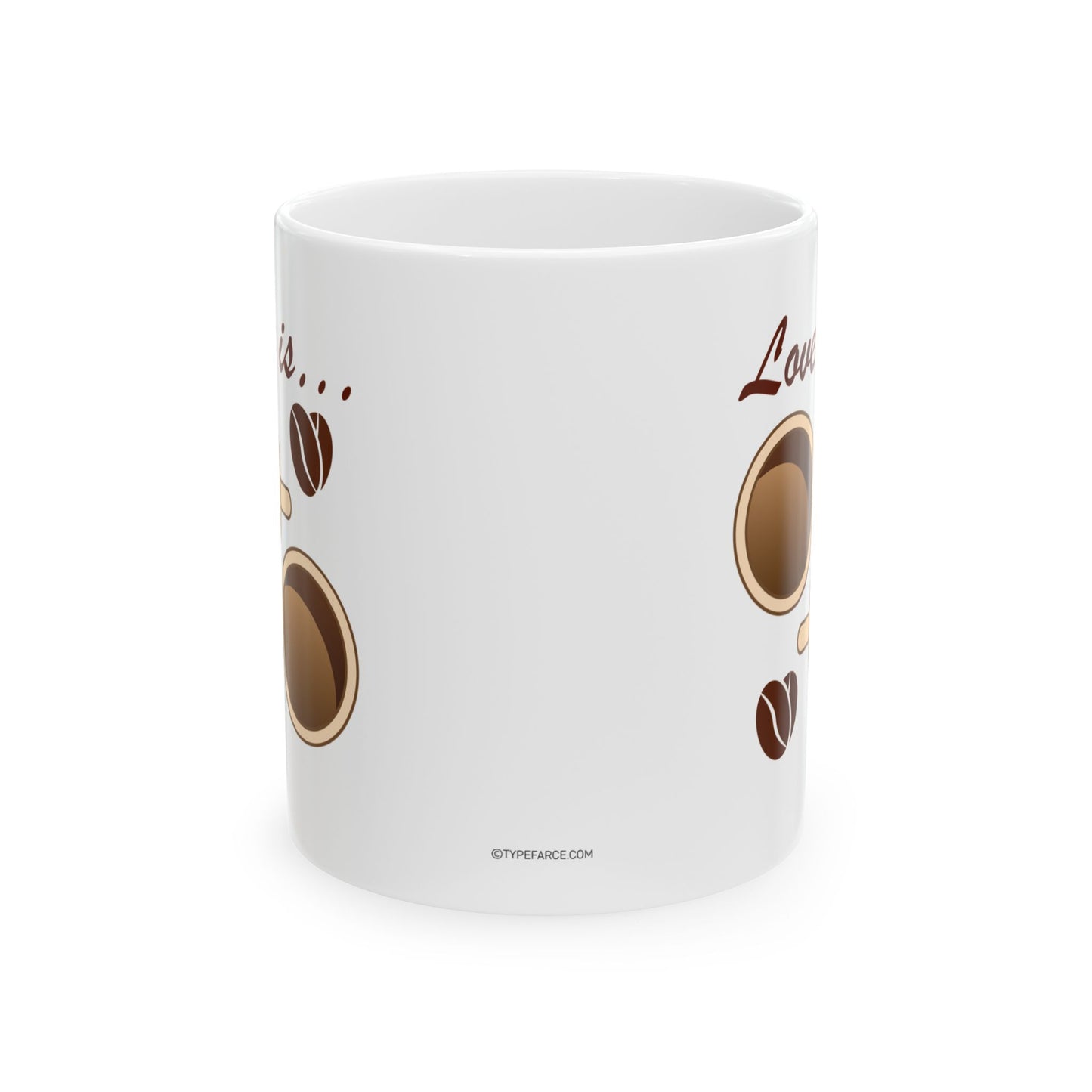 Love Is Coffee Mug, (11oz, 15oz)