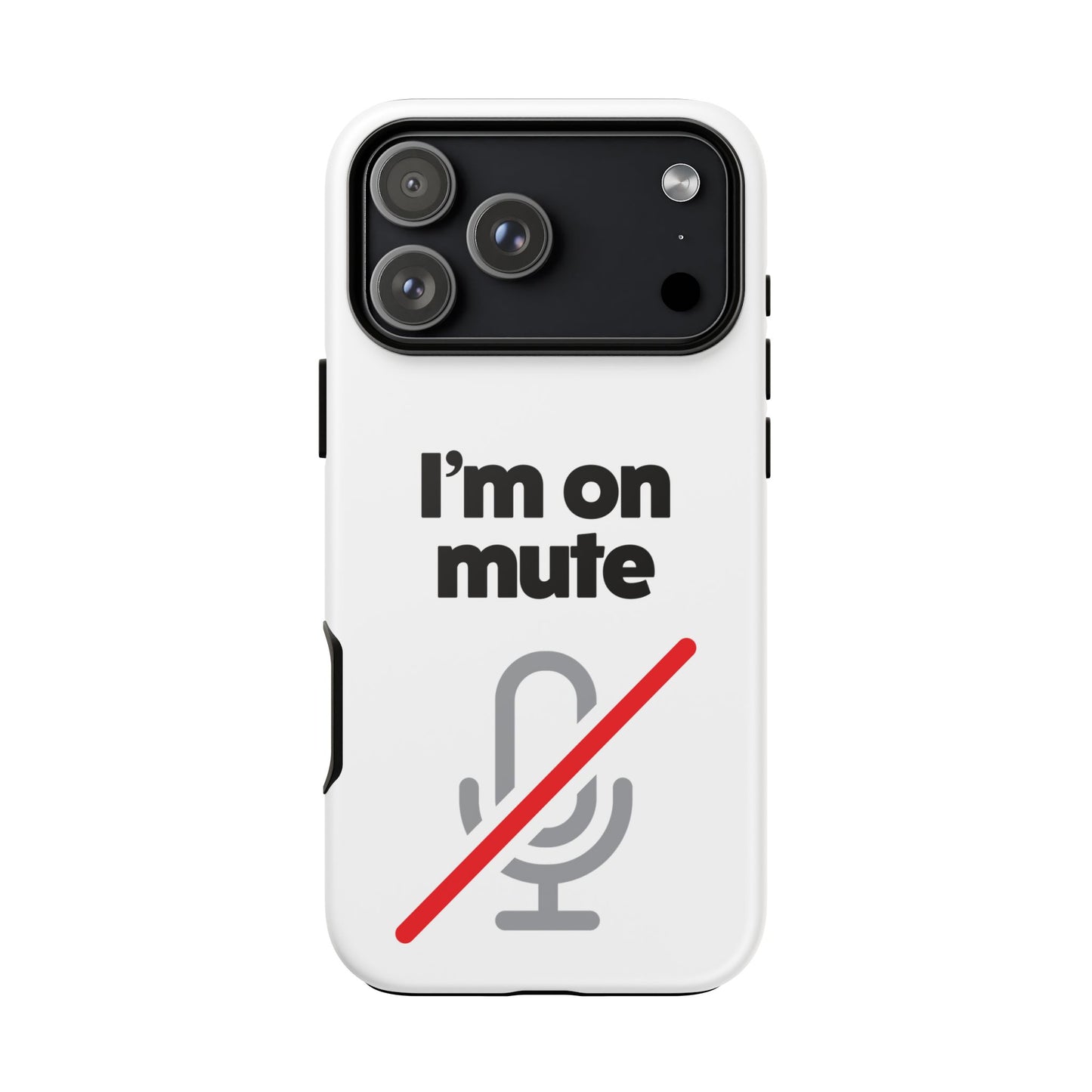 I'm On Mute Tough Cases