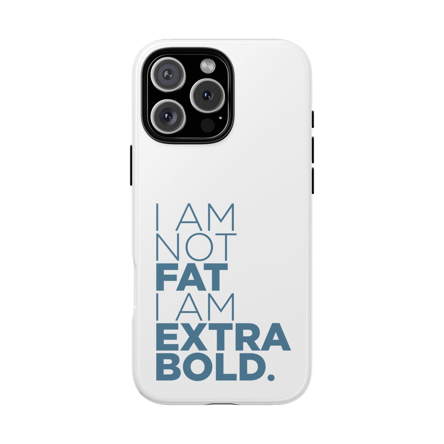 I Am Not Fat Tough Cases
