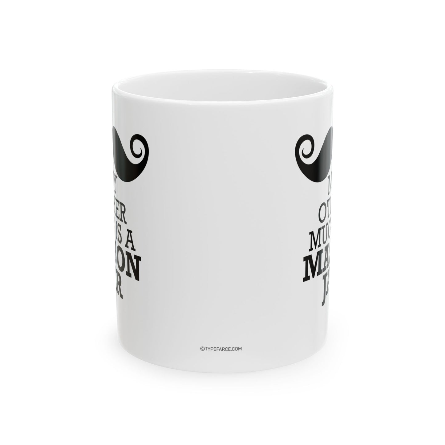 My Other Mug Is A Mason Jar Mug, (11oz, 15oz)