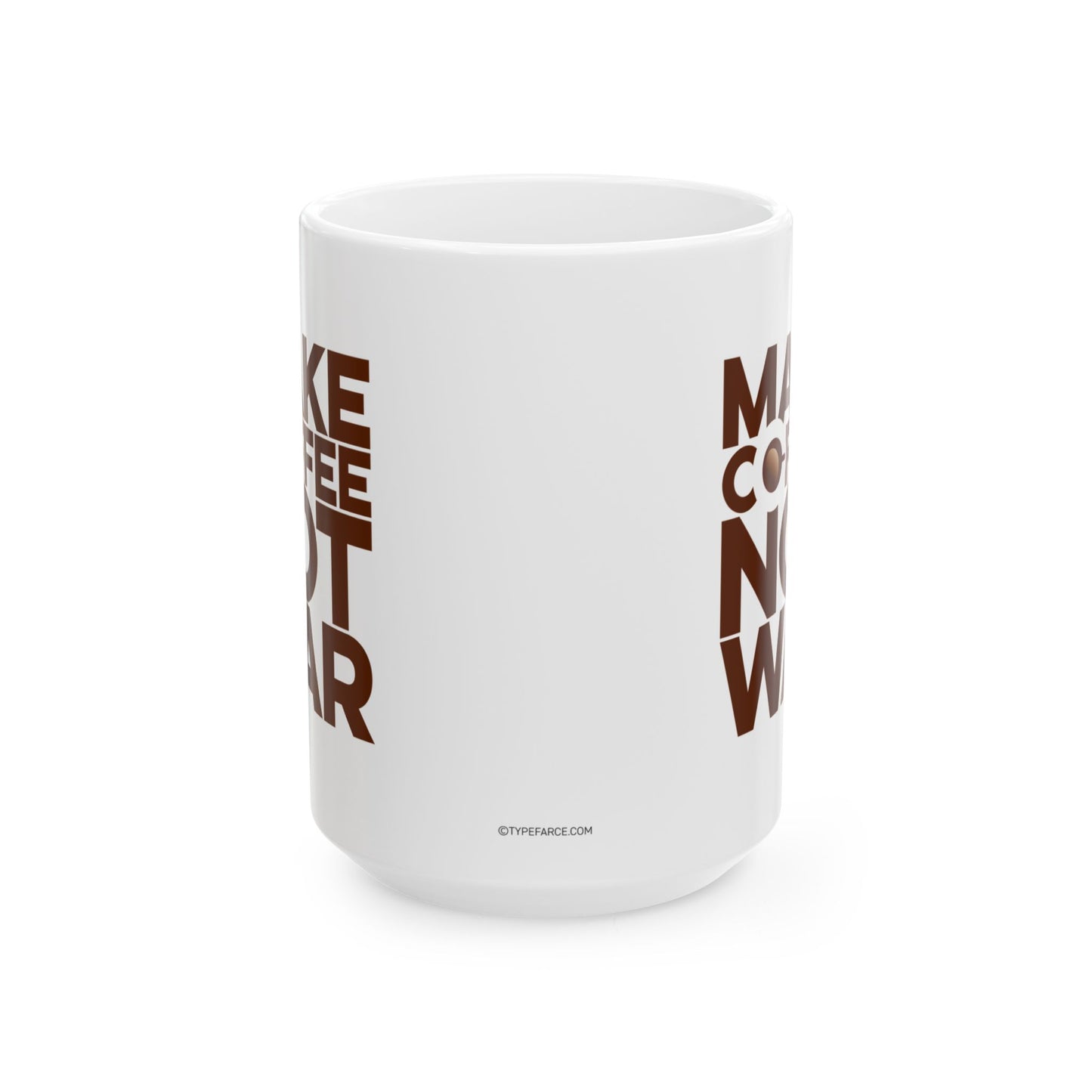 Make Coffee Not War Mug, (11oz, 15oz)