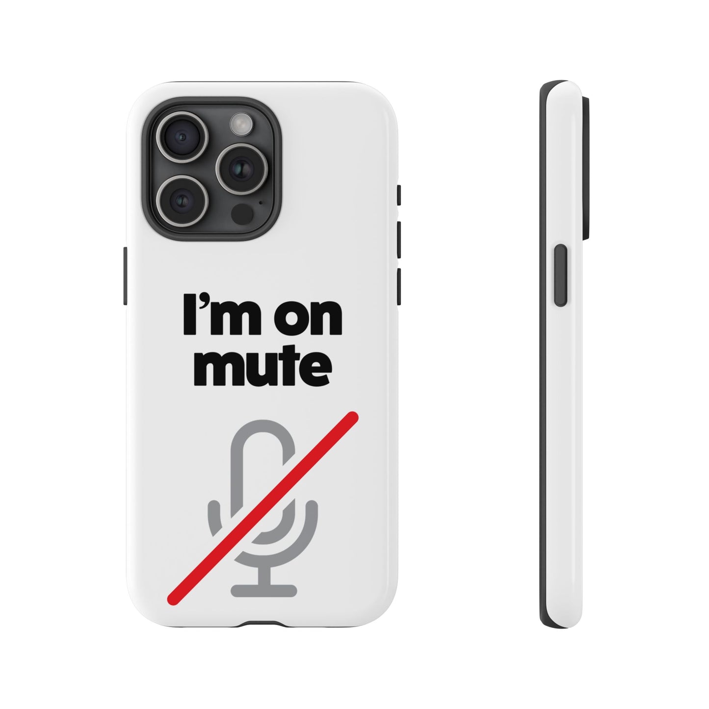 I'm On Mute Tough Cases
