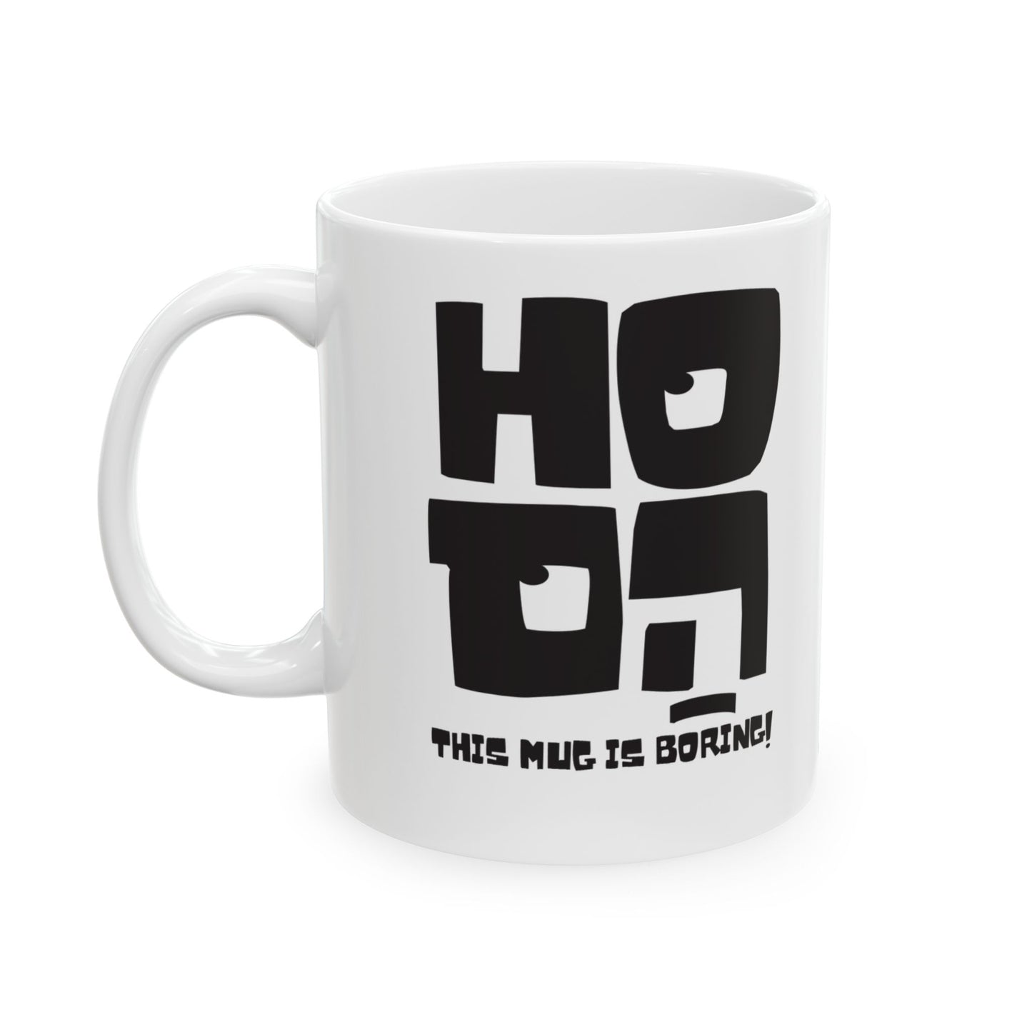 Ho Hum Coffee Mug, (11oz, 15oz)