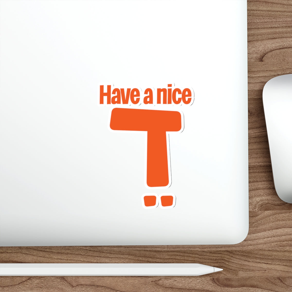 Have A Nice Day Die-Cut Sticker