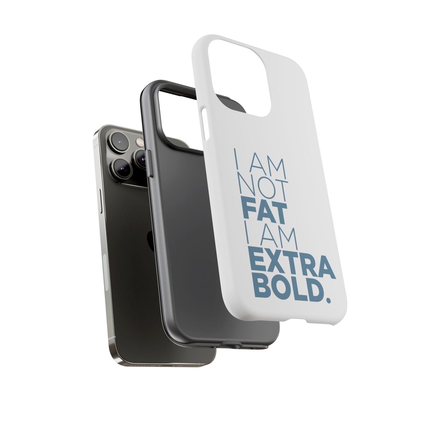 I Am Not Fat Tough Cases
