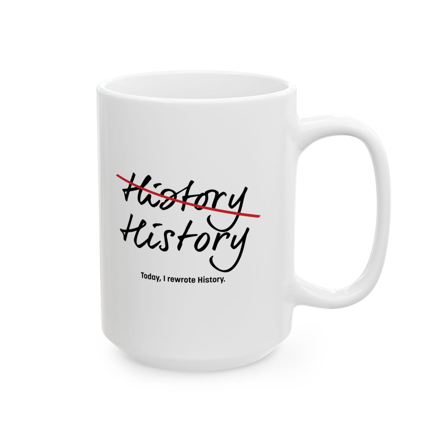Rewrite History Ceramic Mug, (11oz, 15oz)