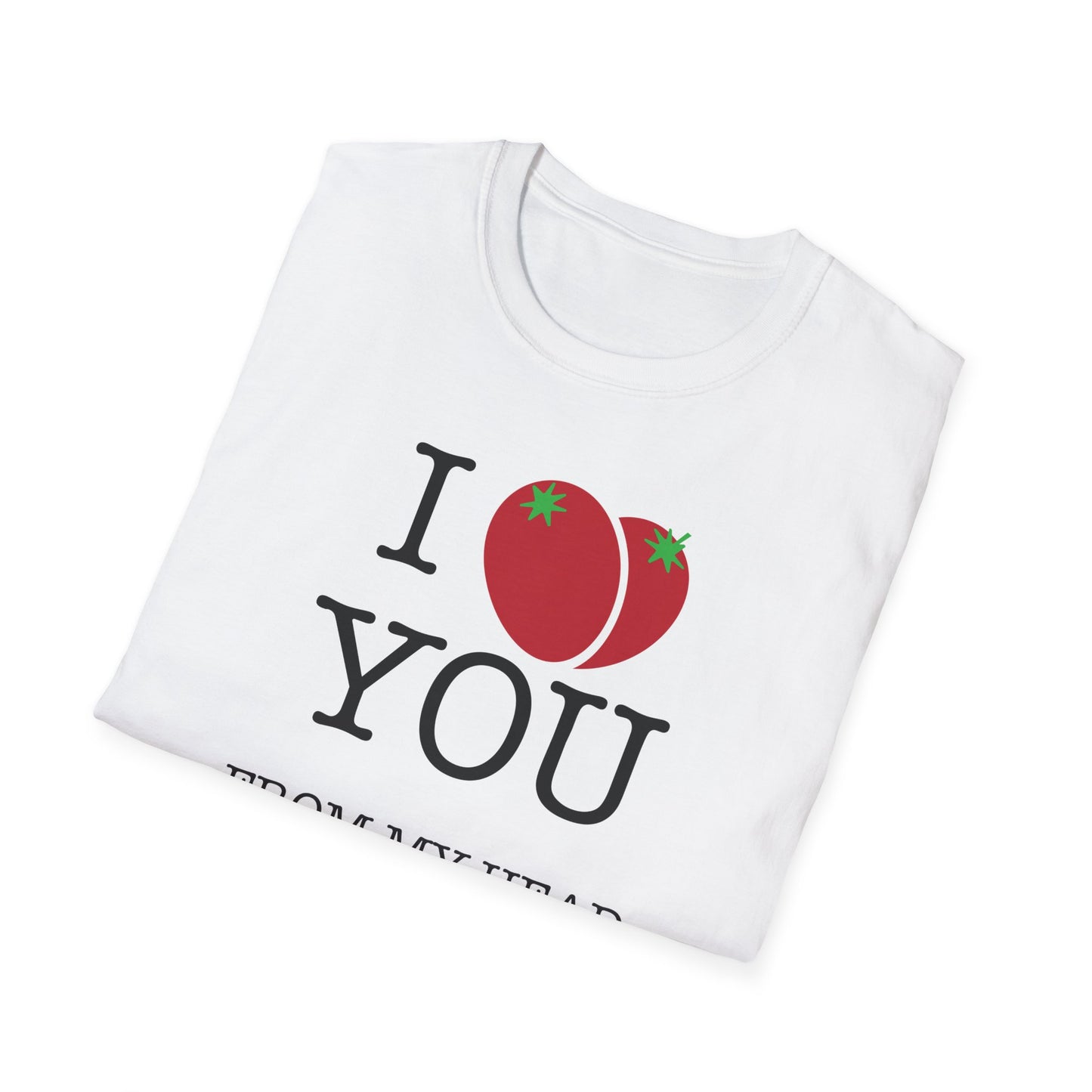 I Love You… T-Shirt
