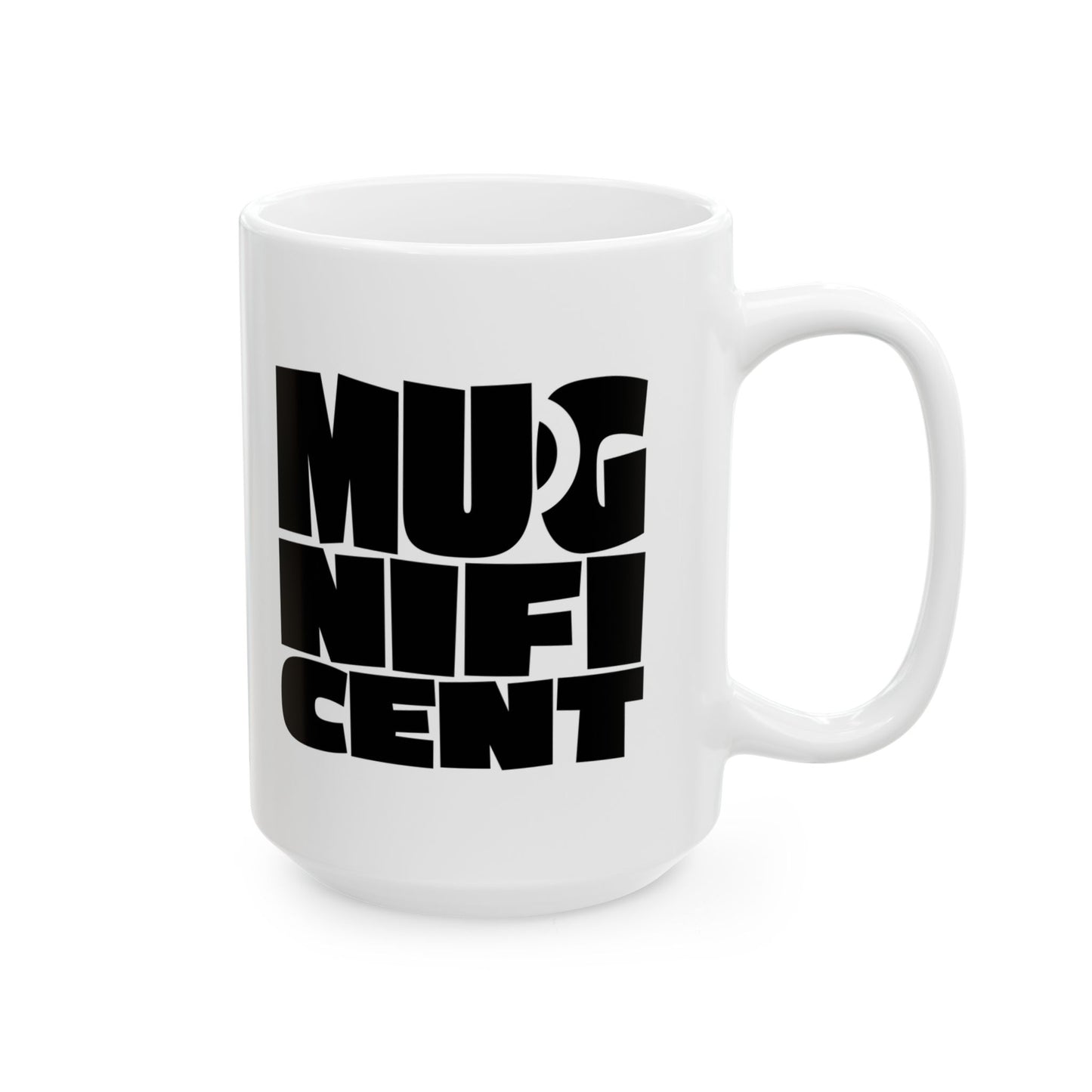 Mugnificent Mug, (11oz, 15oz)