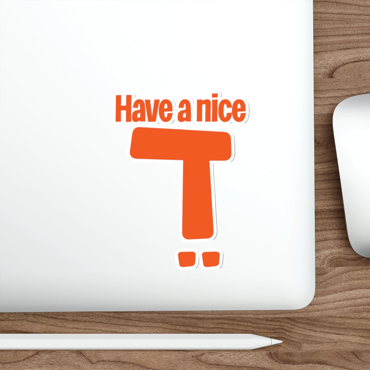 Have A Nice Day Die-Cut Sticker