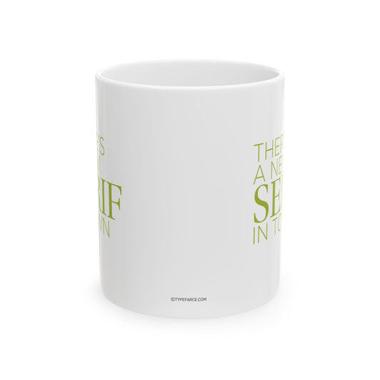 New Serif In Town Coffee Mug, (11oz, 15oz)