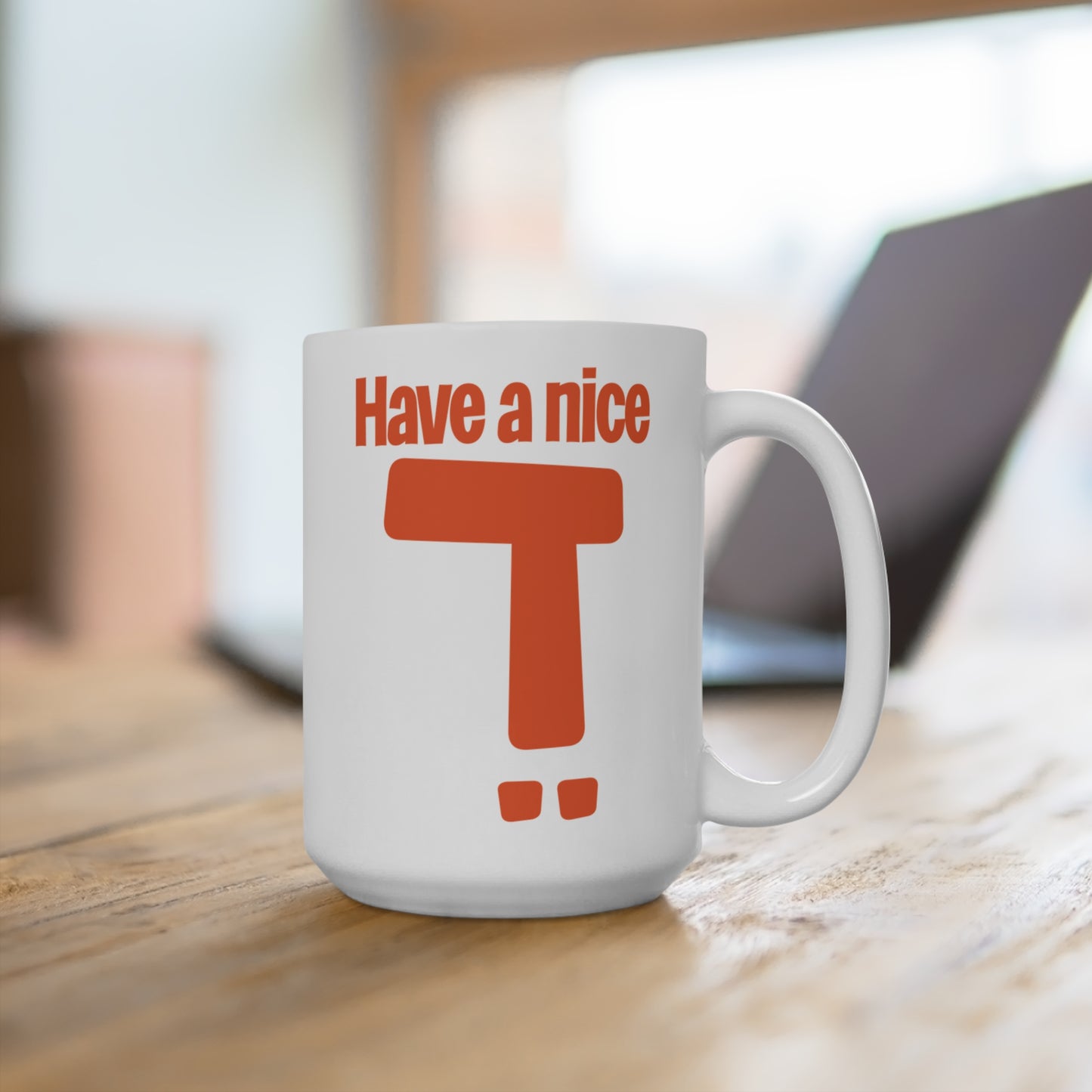 15oz Have A Nice Day Mug