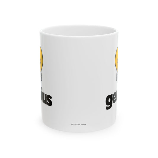 Genius Ceramic Mug, (11oz, 15oz)